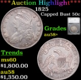 ***Auction Highlight*** 1825 Capped Bust Half Dollar 50c Graded au58+ BY SEGS (fc)