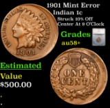 1901 Indian Cent Mint Error 1c Graded au58+ BY SEGS