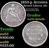 1853-p Arrows  Seated Liberty Dime 10c Grades AU Details