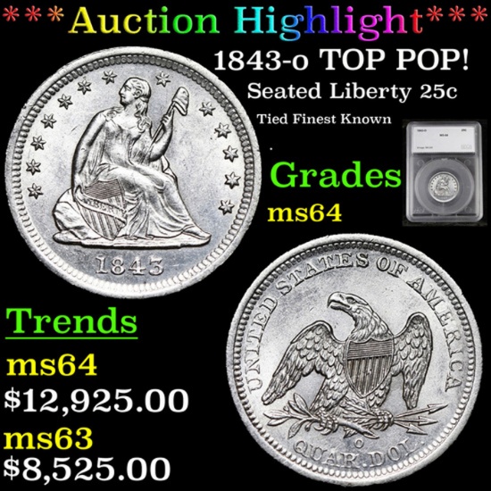 ***Auction Highlight*** 1843-o Seated Liberty Quarter Near Top POP! 25c Graded ms64 By SEGS (fc)