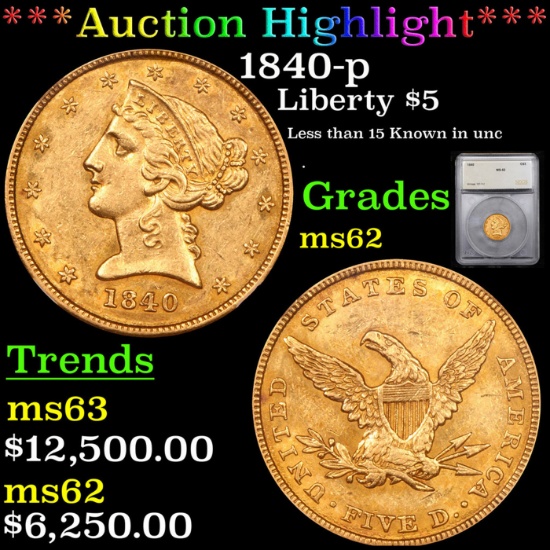 ***Auction Highlight*** 1840-p Gold Liberty Half Eagle $5 Graded ms62 BY SEGS (fc)