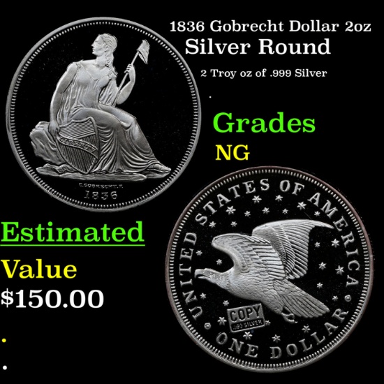 1836 Gobrecht Dollar 2oz Silver Round Grades NG