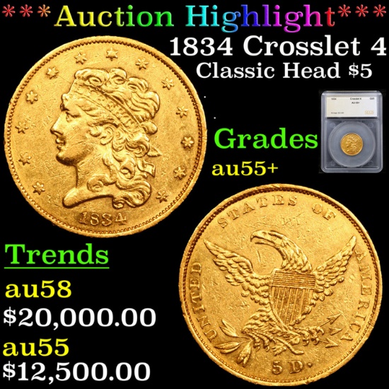 ***Auction Highlight*** 1834 Crosslet 4 Classic Head Half Eagle Gold $5 Graded au55+ By SEGS (fc)