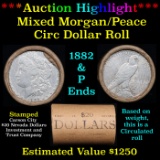 ***Auction Highlight*** Mixed Morgan/Peace Circ silver dollar roll, 20 coin 1882 & 'P' Ends (fc)