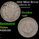 1910 Liberty Nickel Mint Error 5c Grades vg+