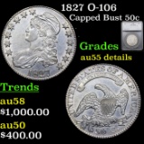 1827 Capped Bust Half Dollar O-106 50c Graded au55 details By SEGS