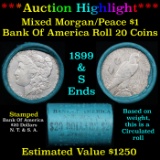 ***Auction Highlight*** Bank Of America 1899 & 'S' Ends Mixed Morgan/Peace Silver dollar roll, 20 co
