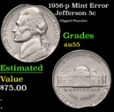 1956-p Jefferson Nickel Mint Error 5c Grades Choice AU