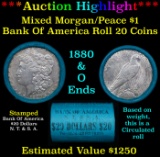 ***Auction Highlight*** Bank Of America 1880 & 'O' Ends Mixed Morgan/Peace Silver dollar roll, 20 co