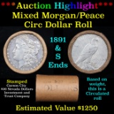 ***Auction Highlight*** Mixed Morgan/Peace Circ silver dollar roll, 20 coin 1891 & 'S' Ends (fc)