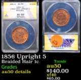 ANACS 1856 Upright 5 Braided Hair Large Cent 1c Graded au50 details By ANACS