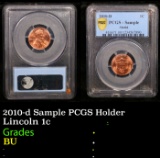 PCGS 2010-d Lincoln Cent Sample PCGS Holder 1c Graded BU By PCGS