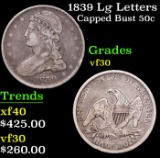 1839 Lg Letters Capped Bust Half Dollar 50c Grades vf++
