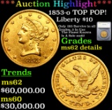 ***Auction Highlight*** 1853-o Gold Liberty Eagle Near TOP POP! $10 Graded au58+ By SEGS (fc)