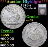 ***Auction Highlight*** 1876-s Trade Dollar $1 Graded au55 By SEGS (fc)