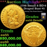 ***Auction Highlight*** 1798 Small 8 BD-6 Gold Draped Bust Half Eagle $5 Graded au55 Details By SEGS