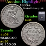 ***Auction Highlight*** 1860-s Seated Liberty Dime 10c Graded au55 By SEGS (fc)