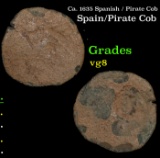 Ca. 1635 Spanish / Pirate Cob Grades vg, very good
