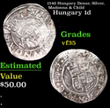 1540 Hungary Denar, Silver, Madonna & Child Grades vf++