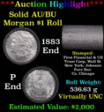 ***Auction Highlight*** AU/BU Slider First Financial Shotgun Morgan $1 Roll 1883 & P Ends Virtually