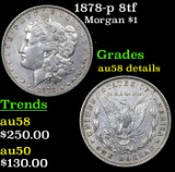 1878-p 8tf Morgan Dollar $1 Grades AU Details