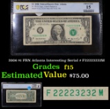 PCGS 2006 $1 FRN Atlanta Interesting Serial # F22223232M Graded f15 By PCGS