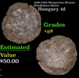 1440-1444 Hungarian Bronze Wladislaus Denar Grades vg, very good