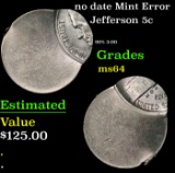 no date Jefferson Nickel Mint Error 5c Grades Choice Unc