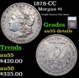 1878-CC Morgan Dollar $1 Graded au55 details By SEGS