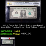 PCGS 1985 $1 Green Seal Federal Reserve Note Partial Matte Offset Printing Error - Back To Face Fr-1