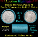 ***Auction Highlight*** Bank Of America Shotgun 1879 & 'P' Ends Mixed Morgan/Peace Silver dollar rol