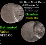 No Date Mint Error Jefferson Nickel 5c Grades GEM 5fs