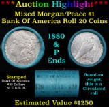 ***Auction Highlight*** Bank Of America Shotgun 1880 & 'P' Ends Mixed Morgan/Peace Silver dollar rol