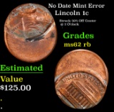 No Date Mint Error Lincoln Cent 1c Grades Select Unc RB