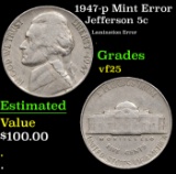 1947-p Jefferson Nickel Mint Error 5c Grades vf+