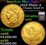 ***Auction Highlight*** 1834 Plain 4 Classic Head Half Eagle Gold $5 Graded au53 By SEGS (fc)