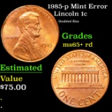 1985-p Lincoln Cent Mint Error 1c Grades Gem+ Unc RD