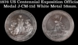 1876 US Centennial Exposition Official Medal J-CM-11d White Metal 58mm.