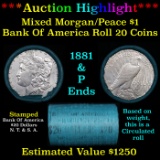 ***Auction Highlight*** Bank Of America 1881 & 'P' Ends Mixed Morgan/Peace Silver dollar roll, 20 co