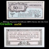 Military Payment Certificate (MPC) Series 461 50c Cent Grades Choice AU/BU Slider