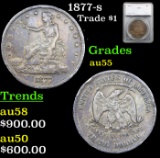 1877-s Trade Dollar $1 Graded au55 By SEGS