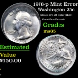 1976-p Washington Quarter Mint Error 25c Grades GEM Unc