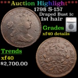 ***Auction Highlight*** 1798 Draped Bust Large Cent S-157 1c Graded xf40 details By SEGS (fc)