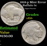 1918-p Buffalo Nickel Mint Error 5c Grades vf+