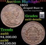 ***Auction Highlight*** 1803 Draped Bust Large Cent 1c Graded au55 details By SEGS (fc)