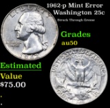 1962-p Washington Quarter Mint Error 25c Grades AU, Almost Unc