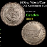 1951-p Wash/Car Old Commem Half Dollar 50c Grades Choice AU/BU Slider