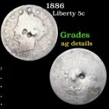 1886 Cents Liberty Nickel 5c Grades ag details.   0