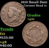 1819 Small Date Coronet Head Large Cent 1c Grades vg+