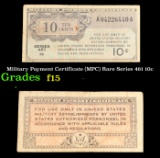 Military Payment Certificate (MPC) Rare Series 461 10c Grades f+
